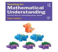 Tony Cotton Teaching for Mathematical Understanding: Practical ideas for Tony Cotton Multicolor