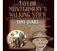 Tony Daniel Taylor Montgomery's Walking Stick: A North Alabama Family Memoir Tony Daniel Multicolor