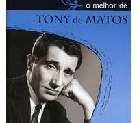 Tony de Matos - O Melhor de