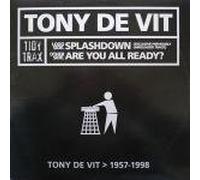 Tony De Vit - Tony De Vit - Splashdown / Are You All Ready? - Tidy Trax