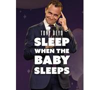 Tony Deyo: Sleep When the Baby Sleeps