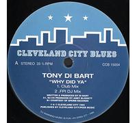 Tony Di Bart - Why Did Ya