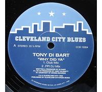 Tony Di Bart - Why Did Ya