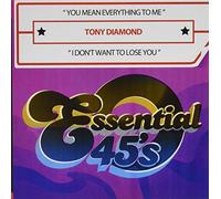 Tony Diamond - You Mean Everything To Me / I Don'T Want To Lose
