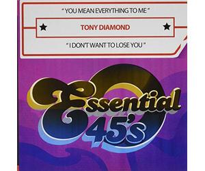 Tony Diamond - You Mean Everything To Me / I Don'T Want To Lose