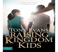 Tony Evans Raising Kingdom Kids Paperback Book Tony Evans Multicolor