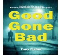 Tony Fisher Good Gone Bad Paperback Book Tony Fisher Multicolor