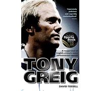 Tony Greig: A Reappraisal of English Cricket's Most Controversial Captain
