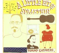 Tony Guerrero - A Little Bit of Something