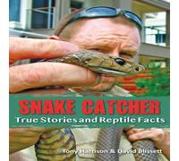 Tony Harrison Snake Catcher: True Stories & Reptile Facts Paperback Book Tony Harrison Multicolor