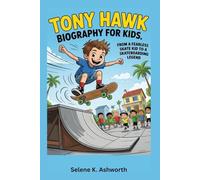 TONY HAWK Biography for Kids: From a Fearless Skate Kid to a Skateboarding Legend