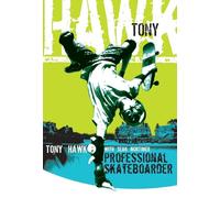 Tony Hawk Professional Skateboarder: The Autobiography