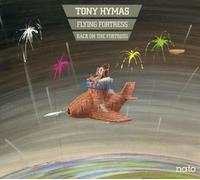 Tony Hymas - Flying Fortress - Back On The Fortress