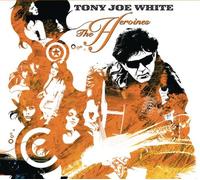 Tony Joe White - Heroines