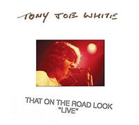 Tony Joe White - That On The Road Look "Live" (Limited 2-LP White Vinyl Edition) [VINYL]