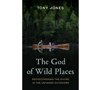 Tony Jones The God of Wild Places (Hardback)