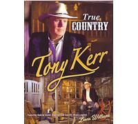 Tony Kerr - True Country DVD Featuring Leona Williams