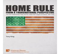 Tony King Home Rule from a Transnational Perspective: The Irish Tony King Multicolor