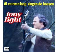 Tony Light - Tony Light - Al Eeuwen Lang Zingen De Bossen