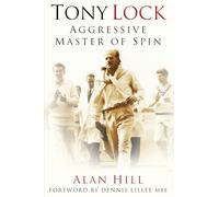Tony Lock: Aggressive Master of Spin