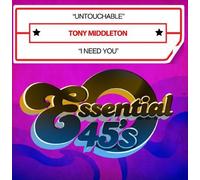 TONY MIDDLETON - Untouchable / I Need You