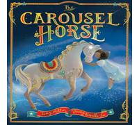 Tony Mitton The Carousel Horse : An enchanting story about following your Tony Mitton Multicolor