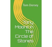 Tony Moore in The Circle of Stones (The Adventures of Tony Moore)