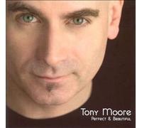 Tony Moore - Tony Moore - Perfect & Beautiful