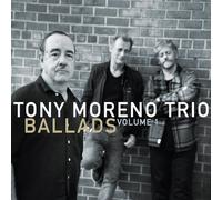 Tony Moreno Trio - Ballads Vol. 1