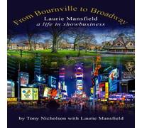 Tony Nicholson From Bournville to Broadway Hardback Book Tony Nicholson Multicolor