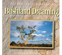 TONY O CONNOR - TONY O CONNOR - BUSHLAND DREAMING