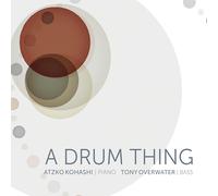 Tony Overwater & Atzko Kohashi – A Drum Thing – CD