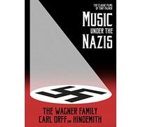Tony Palmer - Music Under The Nazis: The Wagner Family, Carl Orff and Hindemith [DVD] [2014]