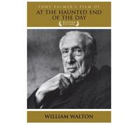 Tony Palmer - William Walton - At The Haunted End Of The Day [DVD]