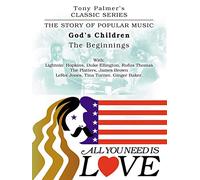 Tony Palmer's Classic Series - All You Need Is Love - God's Children - The Beginnings