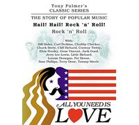 Tony Palmer's Classic Series - All You Need Is Love - Hail! Hail! Rock N' Roll - Rock N' Roll