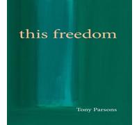 Tony Parsons This Freedom Paperback Book Tony Parsons Multicolor