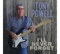 Tony Powell - I'Ll Never Forget