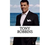 Tony Robbins: A Biography