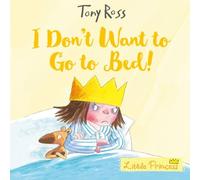 Tony Ross I Don't Want to Go to Bed Paperback Book Tony Ross Multicolor