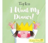 Tony Ross I Want My Dinner Paperback Book Tony Ross Multicolor