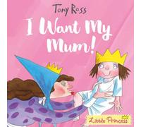 Tony Ross I Want My Mum Paperback Book Tony Ross Multicolor