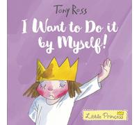 Tony Ross I Want to Do It by Myself Paperback Book Tony Ross Multicolor