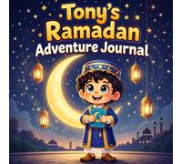 Tony’s Ramadan Adventure Journal