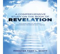 Tony Scott A Comprehensive Study on The Book of Revelation: Exploring Tony Scott Multicolor