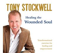 Tony Stockwell - Healing the Wounded Soul