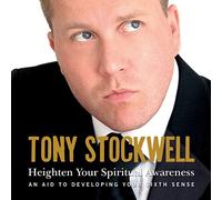 Tony Stockwell - Heighten Your Spiritual Awareness