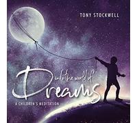 Tony Stockwell - Into The World Of Dreams: A Children's Meditation