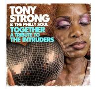 Tony Strong & The Philly Soul - Together: Tribute to Intruders