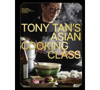 Tony Tan's Asian Cooking Class